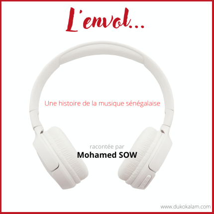 Vignette avec un casque audio blanc sur fond blanc, L'envol, une histoire de la musique sénégalaise racontée par Mohamed SOW